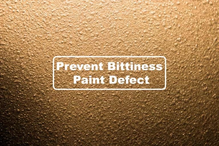 Prevent Bittiness Paint Defect