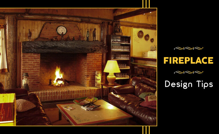 8 Tips to Design Your Fireplace in a Home!