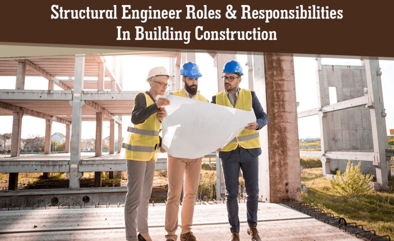 Structural Engineer Roles & Responsibilities In Building Construction