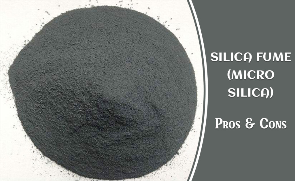 Silica Fume Pros and Cons