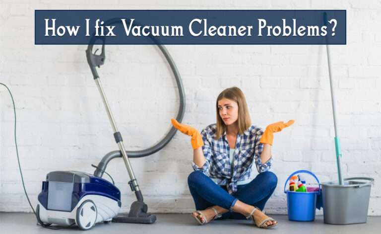 Vacuum Cleaner Problems