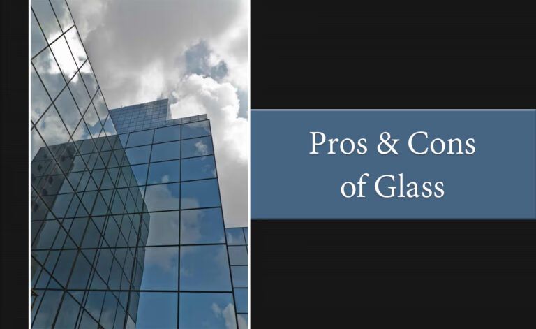 Advantages and Disadvantages of Glass
