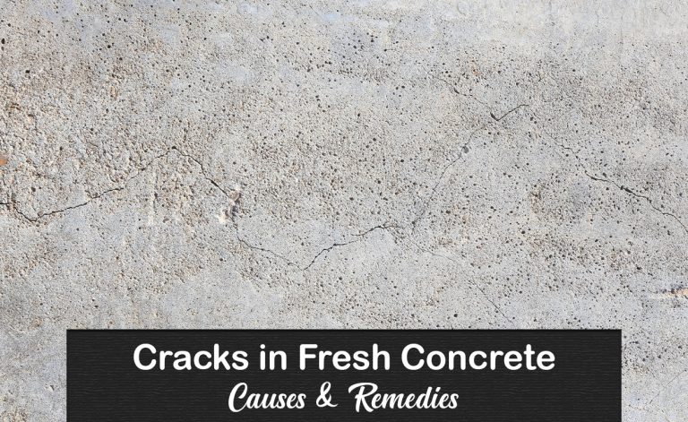 Cracks in Fresh Concrete - Causes & Remedies