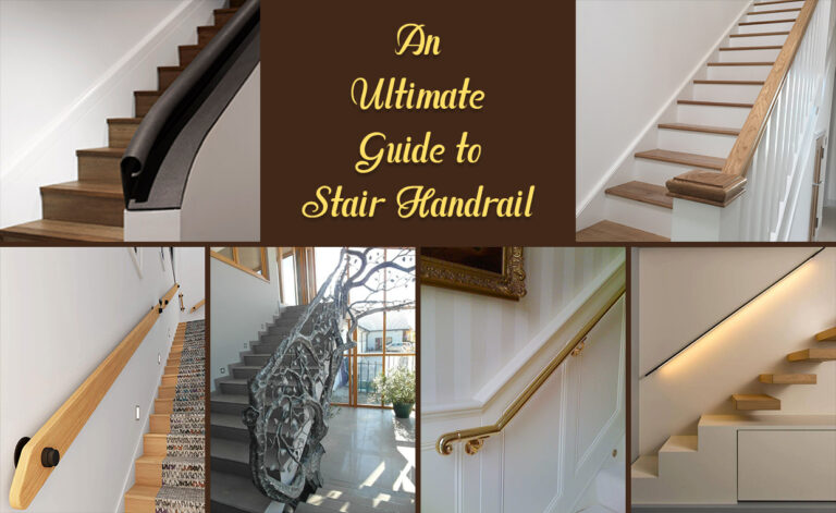 An Ultimate Guide to Stair Handrail