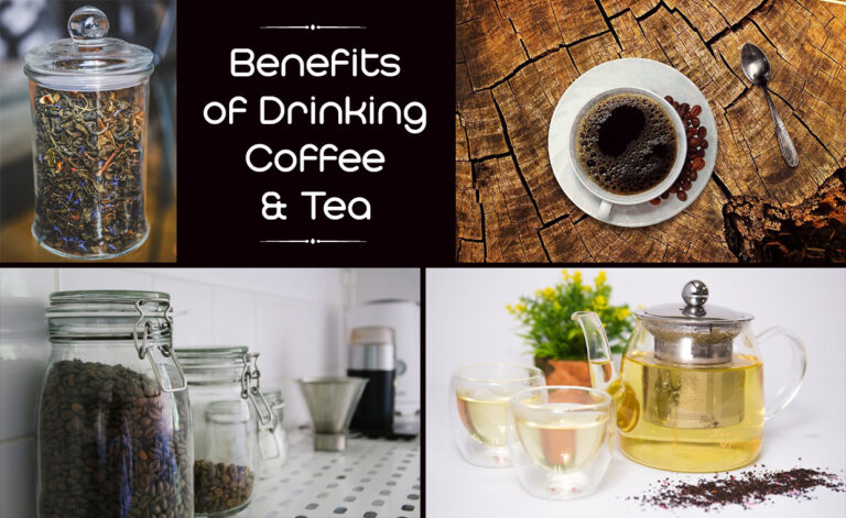 Benefits of Drinking Coffee & Tea