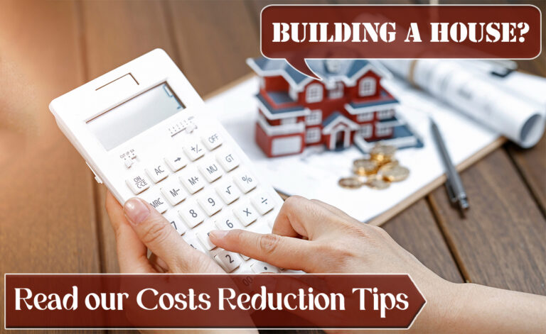 Building a House - Read our Costs Reduction Tips