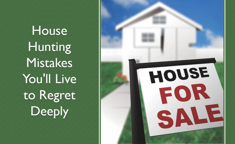 House Hunting Mistakes You'll Live to Regret Deeply