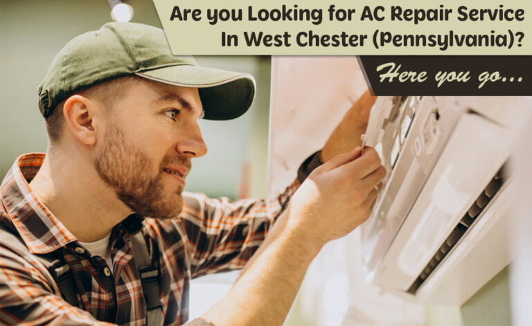 Are you Looking for AC Repair Service In West Chester (Pennsylvania) - Here you Go