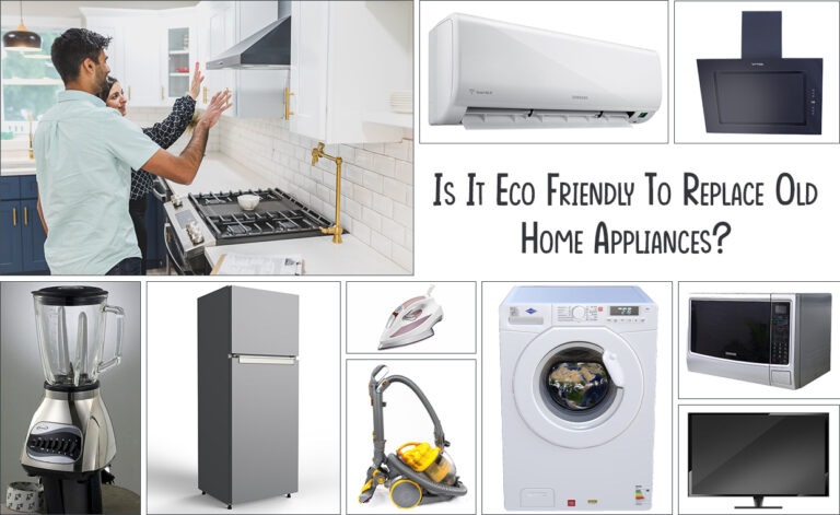 Is It Eco Friendly To Replace Old Home Appliances