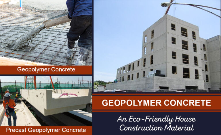 Geopolymer Concrete - An Eco-Friendly House Construction Material