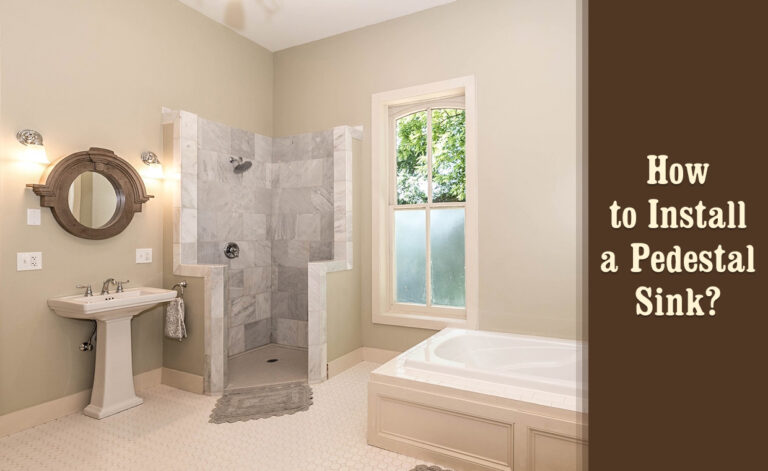 How to Install a Pedestal Sink