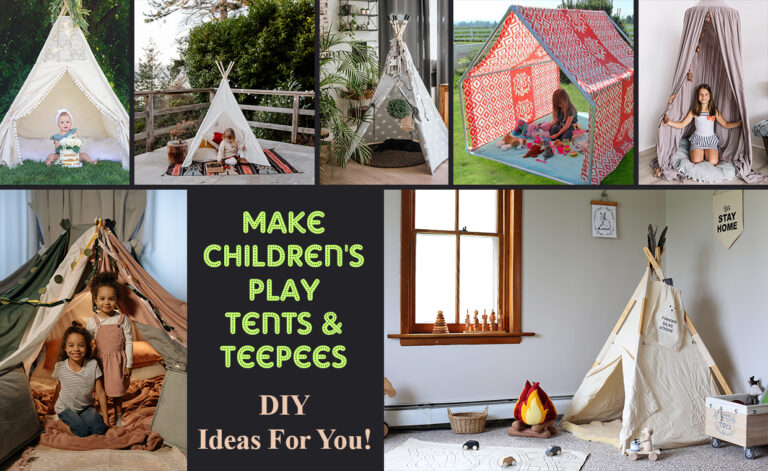 Make Children's Play Tents & Teepees - DIY Ideas For You!
