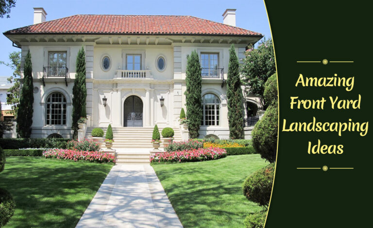 Amazing Front Yard Landscaping Ideas