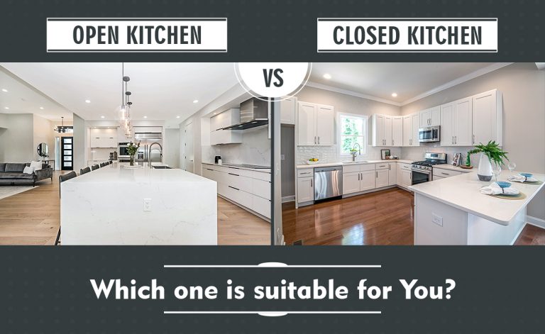 Open Kitchen VS Closed Kitchen Which one is suitable for You
