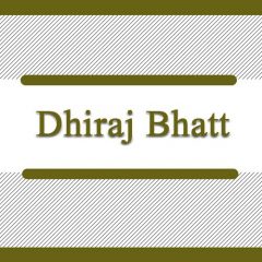 Dhiraj Bhatt