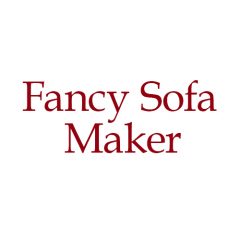 Fancy Sofa Maker