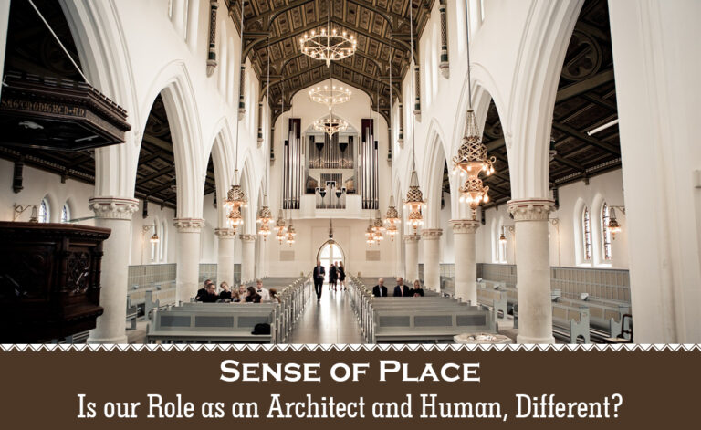 Sense of Place - Is our Role as an Architect and Human, Different