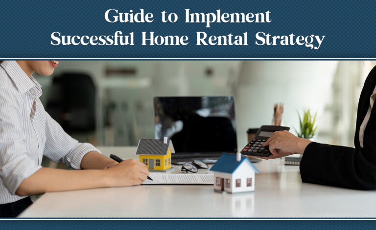 Guide to Implement Successful Home Rental Strategy