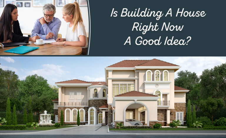 Is It A Good Time To Build A House
