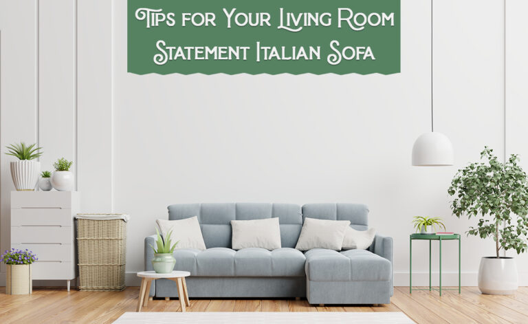 Tips for Your Living Room Statement Italian Sofa