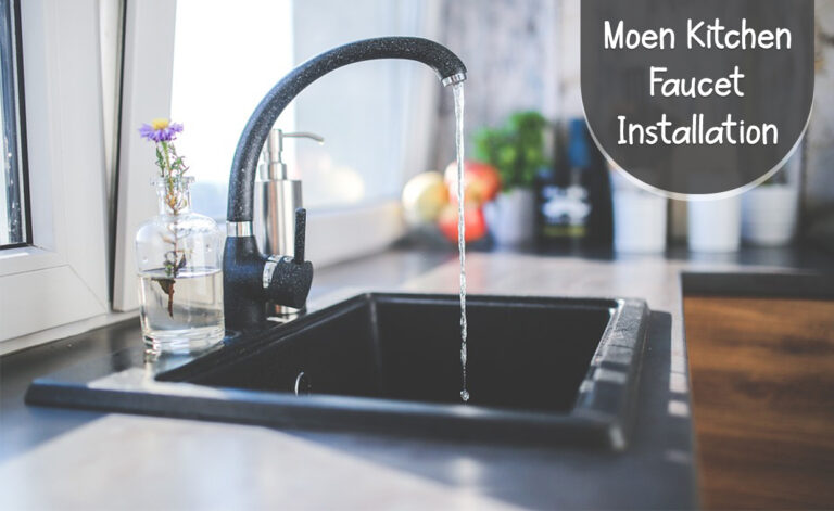 How to Install a Moen Kitchen Faucet?