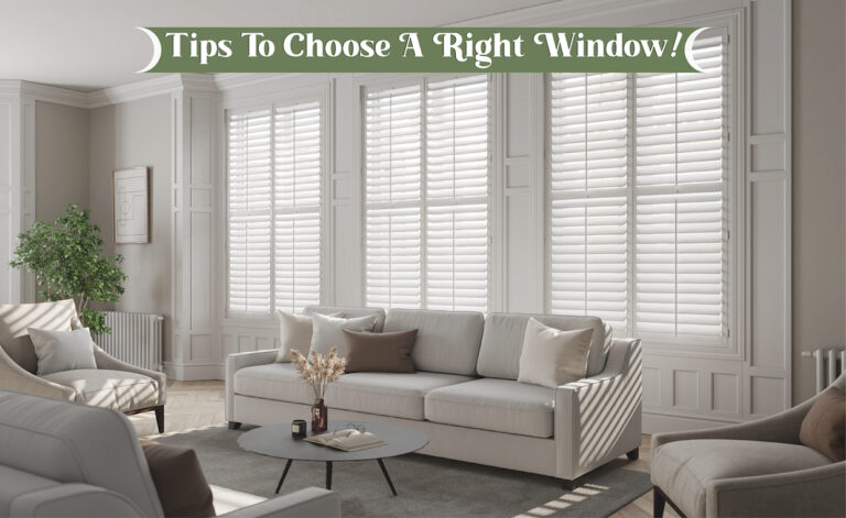 Tips to Choose the Right Window