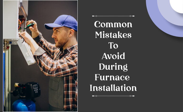 Furnace Installation Mistakes