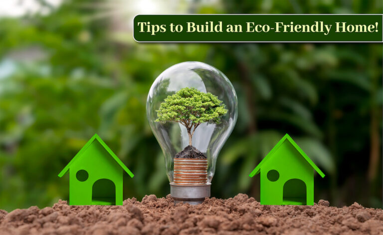 Tips to Build an Eco-Friendly Home