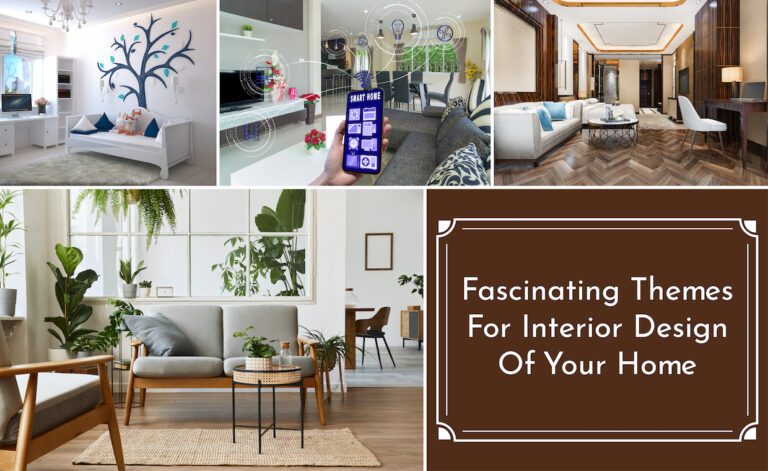 Fascinating Themes For Interior Design Of Your Home