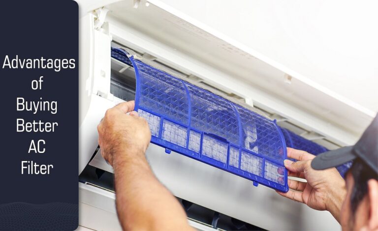 Advantages of Buying Better AC Filter
