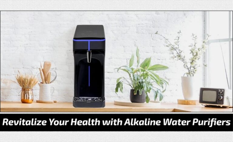 Revitalize Your Health With Alkaline Water Purifiers