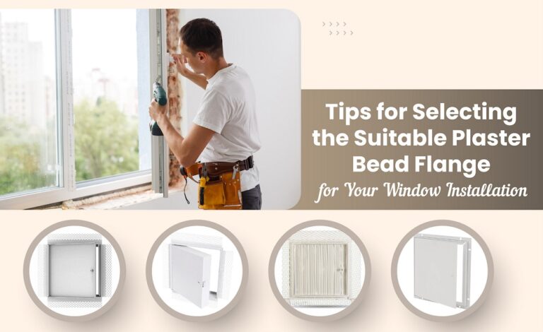 Tips for Choosing the Right Plaster Bead Flange