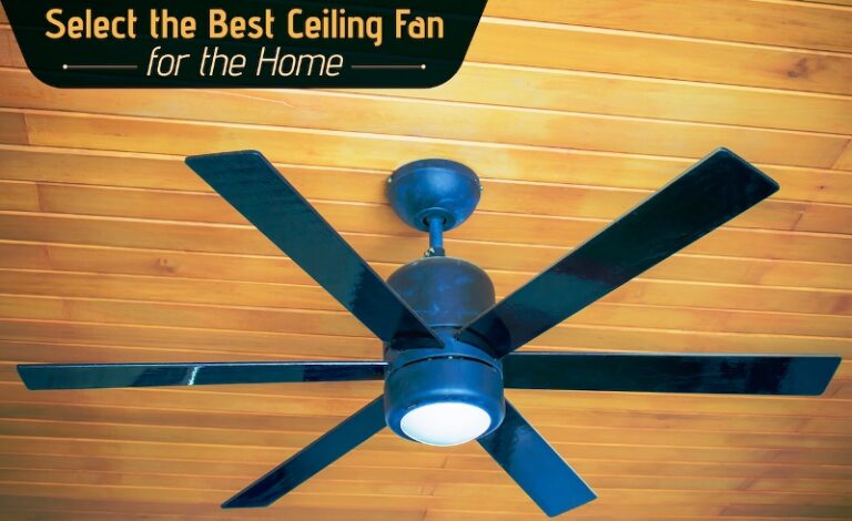 Ceiling fan for your house