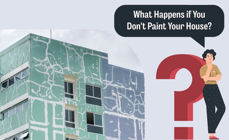 What Happens if You Don't Paint Your House