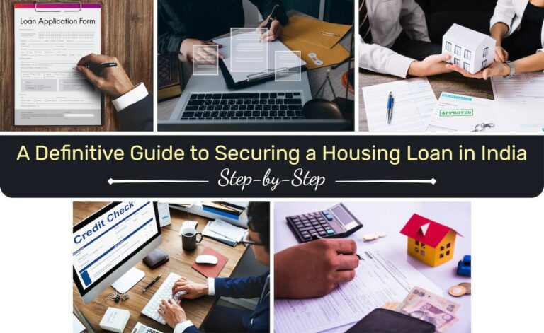 A Definitive Guide to Securing a Housing Loan in India Step-by-Step
