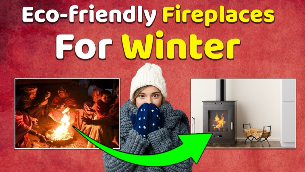 Eco Friendly Fireplaces